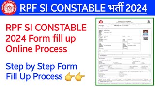 RPF SI Constable Form fill up Process Online 2024। Railway RPF Vacancy 2024 [upl. by Eijneb]