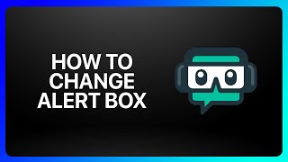 How To Change Alert Box In Streamlabs Tutorial [upl. by Ariajaj]