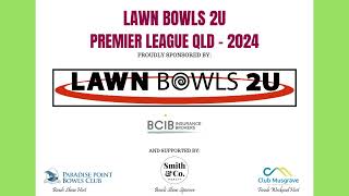 2024 quotLawn Bowls 2Uquot Premier League Qld  Round 9 [upl. by Melamed857]