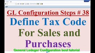 GL Config Steps  38 Define Tax Codes for Sales and Purchases [upl. by Anitnoc191]