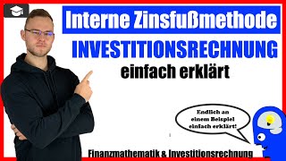 Interne Zinsfußmethode einfach erklärt  Investitionsrechnung [upl. by Ambrosane]