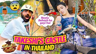 Day 1 in Thailand 🇹🇭 Takeshis Castle in Real Life 🏰  Neetu huyi Behosh 😰 [upl. by Hsiekal]