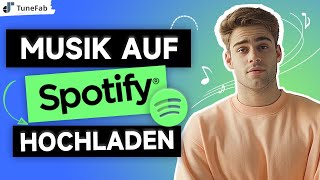 Musik auf Spotify Hochladen  So einfach geht es [upl. by Lama416]