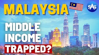 The Economy of Malaysia Middle Income Trapped [upl. by Lekar]