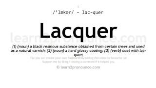 Pronunciation of Lacquer  Definition of Lacquer [upl. by Jacobine]