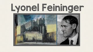 Lyonel Feininger [upl. by Elvah]