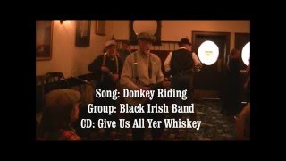 Donkey Riding by Black Irish Band [upl. by Odelle500]