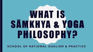 VP04  What is Samkhya amp Yoga Philosophy [upl. by Aihsatsan108]