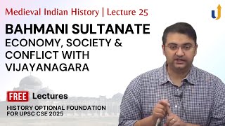 Medieval India Lecture 25 Bahmani Sultanate  Economy Society amp Conflict with Vijayanagara upsc [upl. by Divadnahtanoj377]