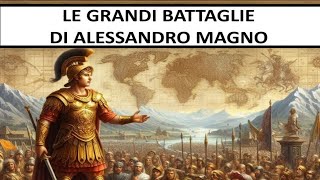 Le grandi battaglie di Alessandro Magno  Completo [upl. by Cutter]