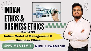 Indian Ethos amp Business Ethics  Part 2  MBA  Marathi  Nikhil Swami Sir [upl. by Gnirps]