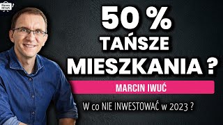 NIERUCHOMOŚCI w 2023 Finanse  JAK ZAROBIĆ od ZERA GPW KRYPTOWALUTY OBLIGACJE  Marcin Iwuć [upl. by Rolando]