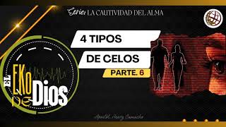 6 LOS 4 TIPOS DE CELOS  Série la cautividad del alma [upl. by Laidlaw]