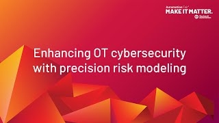 Enhancing OT Cybersecurity with Precision Risk Modeling [upl. by Atiuqahs540]