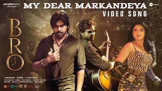 My Dear Markandeya Video Song  BRO Telugu Movie  Pawan Kalyan  Sai Dharam Tej  Urvashi Rautela [upl. by Yumuk]