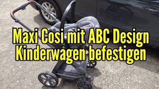 Maxi Cosi mit ABC Design Kinderwagen befestigen  Maxi Cosi ABC Design Adapter [upl. by Lazarus]