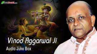 Most Popular Bhajans  Top Bhajans By Vinod Aggarwal Ji  Best Devotional Song  Jukebox 2020 [upl. by Radman]