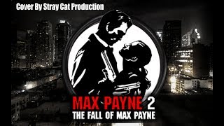 MAX PAYNE THEME COVER BY STRAY CAT PRODUCTION [upl. by Nazler]