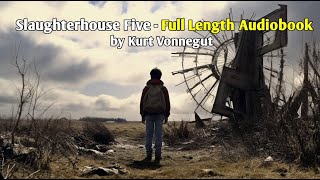 Slaughterhouse Five  Full Audiobook 🎧 📚  Kurt Vonnegut [upl. by Eniamaj471]