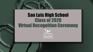 San Luis High School Class of 2020 Virtual Recognition Ceremony [upl. by Galligan]