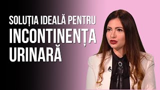 SOLUȚIA IDEALĂ PENTRU INCONTINENȚA URINARĂ  Tratamentul cu EMSELLA  Dr Diana Mihai [upl. by Clementina]