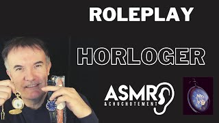 Roleplay Horloger ASMR [upl. by Rebma651]