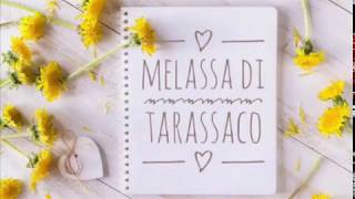 MELASSA DI TARASSACO [upl. by Akenom]