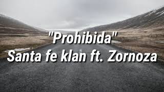 Letra Prohibida  Santa fe klan ft Zornoza [upl. by Ecinrahs]