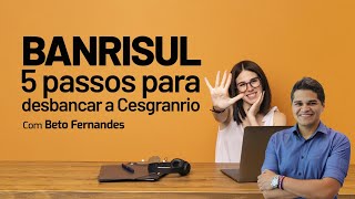 Concurso BANRISUL 5 passos para desbancar a Cesgranrio com Beto Fernandes [upl. by Nielson]