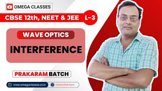 INTERFERENCE  WAVE OPTICS  PHYSICS CLASS 12  CBSE NEET amp JEE  OMEGA CLASSES [upl. by Sosthina]