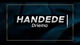 Driemo handede lyrics [upl. by Marr]