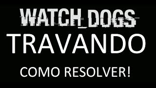 watch dogs travando como resolver [upl. by Alie]