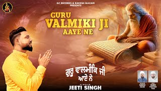 Guru Valmiki Ji Aaye Ne  Jeeti Singh  New Dharmik Songs 2024  Latest Devotional Songs 2024 [upl. by Nauqyaj]