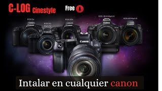 Como instalar Perfiles CINESTYLE y C LOG en cualquier camara CANON [upl. by Hanafee]