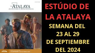 Estudio de La Atalaya  Semana del 23 al 29 Septiembre 2024 [upl. by Nnahtur]