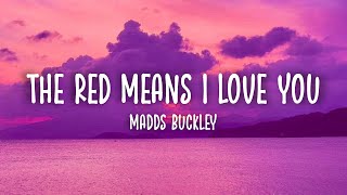 Madds Buckley  The Red Means I Love You Lyrics quotCause my insides are red And yours are tooquot [upl. by Kcirdnekal]