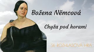 BOŽENA NĚMCOVÁ  CHYŽA POD HORAMI 1986 SK ROZHLASOVÁ HRA [upl. by Ut]