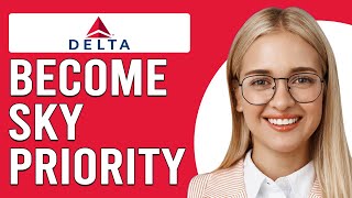 How To Become Delta Sky Priority How Do You Get Sky Priority With Delta [upl. by Stephania]