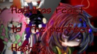 Hashiras react to quotThe perfect Hashiraquot ⚔️🌊Giyuu AngestWarningSuisidio gachacomunidad original [upl. by Assener101]