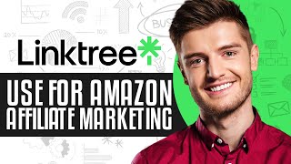 How To Use Linktree For Amazon Affiliate Marketing 2024 StepByStep [upl. by Elspeth182]