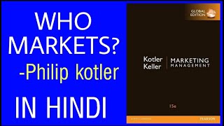 WHO MARKETSHINDI  MARKETING MANAGEMENT BY PHILIP KOTLER IN HINDI  15e [upl. by Rise]