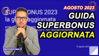 Guida SUPERBONUS 110 aggiornata ad agosto 2023 proroga ultime novità [upl. by Yelnahs336]