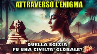 Quella egizia fu una civiltà globale [upl. by Machutte]