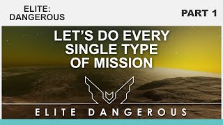 Lets do every type of mission in Elite Dangerous part 1 [upl. by Ajnos]