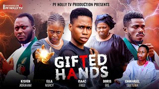 GIFTED HANDS PART 2 FULL MOVIE ISAAC FREDELLA MERCY DORIS EKE nollywoodmovies pfnollytv viral [upl. by Yuh]