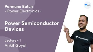 Power Semiconductor Devices  Lec 1  Power Electronics  Parmanu Batch  BARC 2021 Exam  Kreatryx [upl. by Wight]