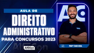 Aula de Direito Administrativo para Concursos 2023  AlfaCon [upl. by Pennie265]