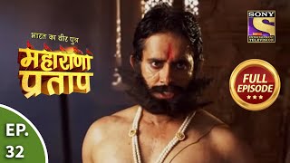 Bharat Ka Veer Putra  Maharana Pratap  भारत का वीर पुत्र  महाराणा प्रताप  Ep 32  Full Episode [upl. by Lindy397]