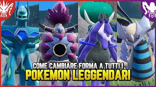 COME CAMBIARE FORMA A TUTTI I POKEMON LEGGENDARI su Scarlatto e Violetto [upl. by Weir]