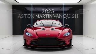 quot2025 Aston Martin Vanquish Review Redefining Luxury and Performancequot [upl. by Anivek925]